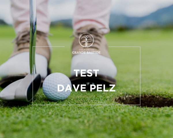 Améliorez votre petit jeu avec les tests Dave Pelz au Golf de la Grande Bastide ! - Open Golf Club